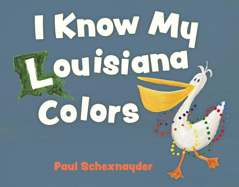 I Know My Louisiana Colors by Pelican Publishing